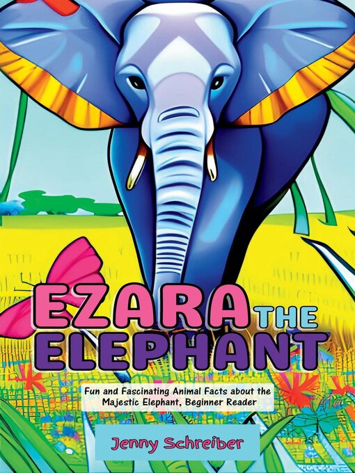 Title details for Ezara the Elephant by Jenny Schreiber - Available